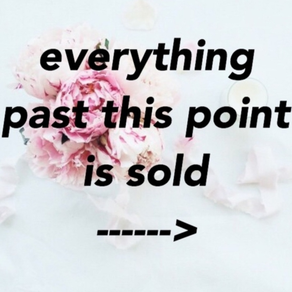 🛍 Sold Past this point 🛍